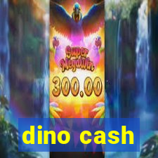 dino cash